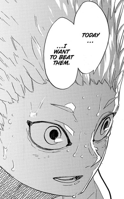 That's why Hoshiumi's "today I feel different... today, I want to defeat them" is such a powerful statement. He's not just talking about beating Karasuno. He wants to see whose player philosophy will emerge on top-- his or Hinata's. Adaptation vs. Resilience.
