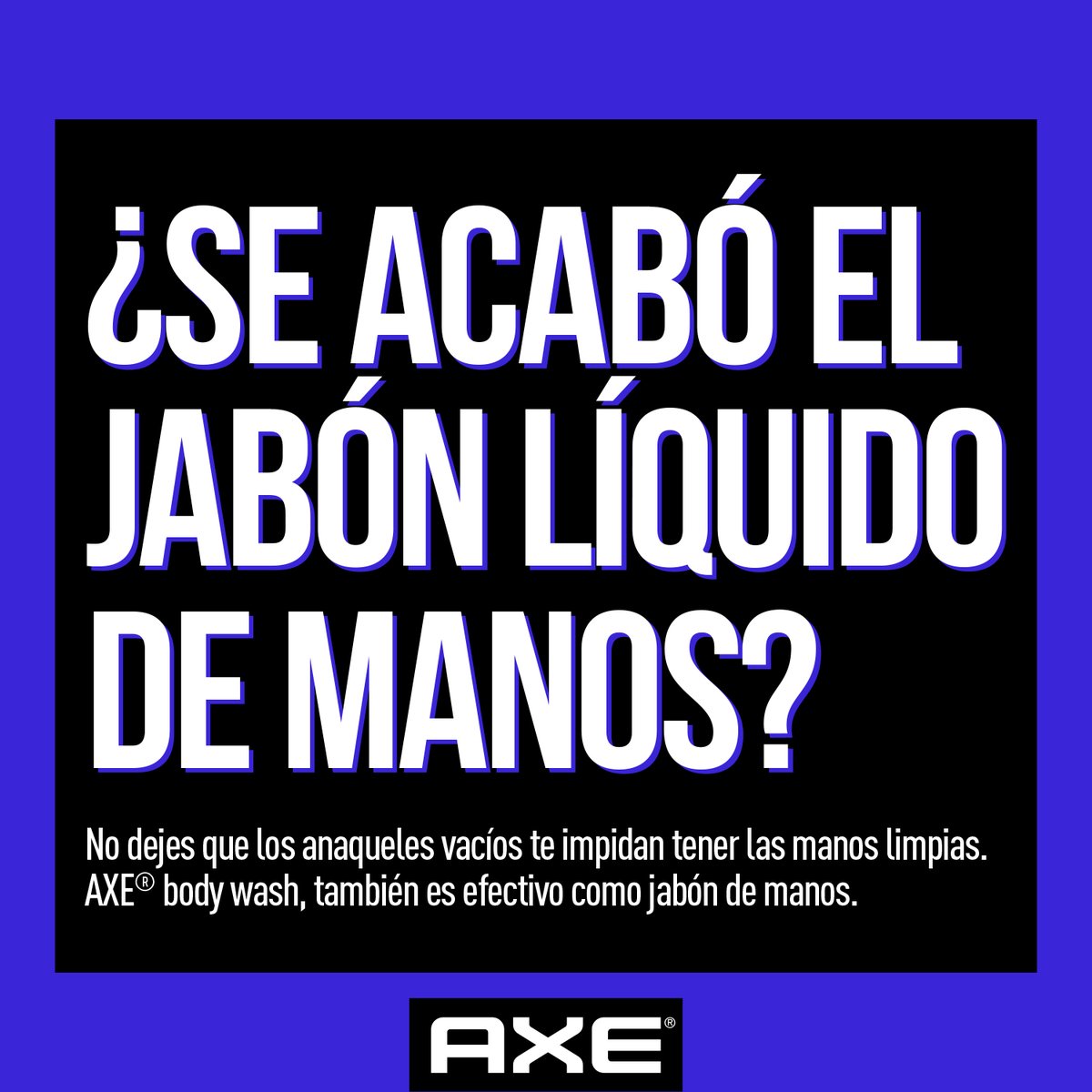¿Se te acabó el jabón para manos? Olvídate de eso campeón, Axe ® Body Wash  es igual de efectivo que cualquier jabón. #QuedateEnCasa