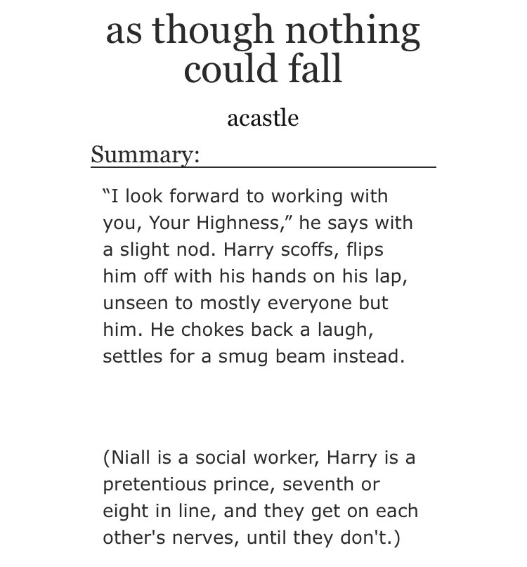“as though nothing could fall” by acastle•Ni is a social worker•H is a prince•slow burn•incredibleTHIS FIC YALL, THIS FIC. so amazing, so incredible. we love this story with our whole heart https://archiveofourown.org/works/6002404 