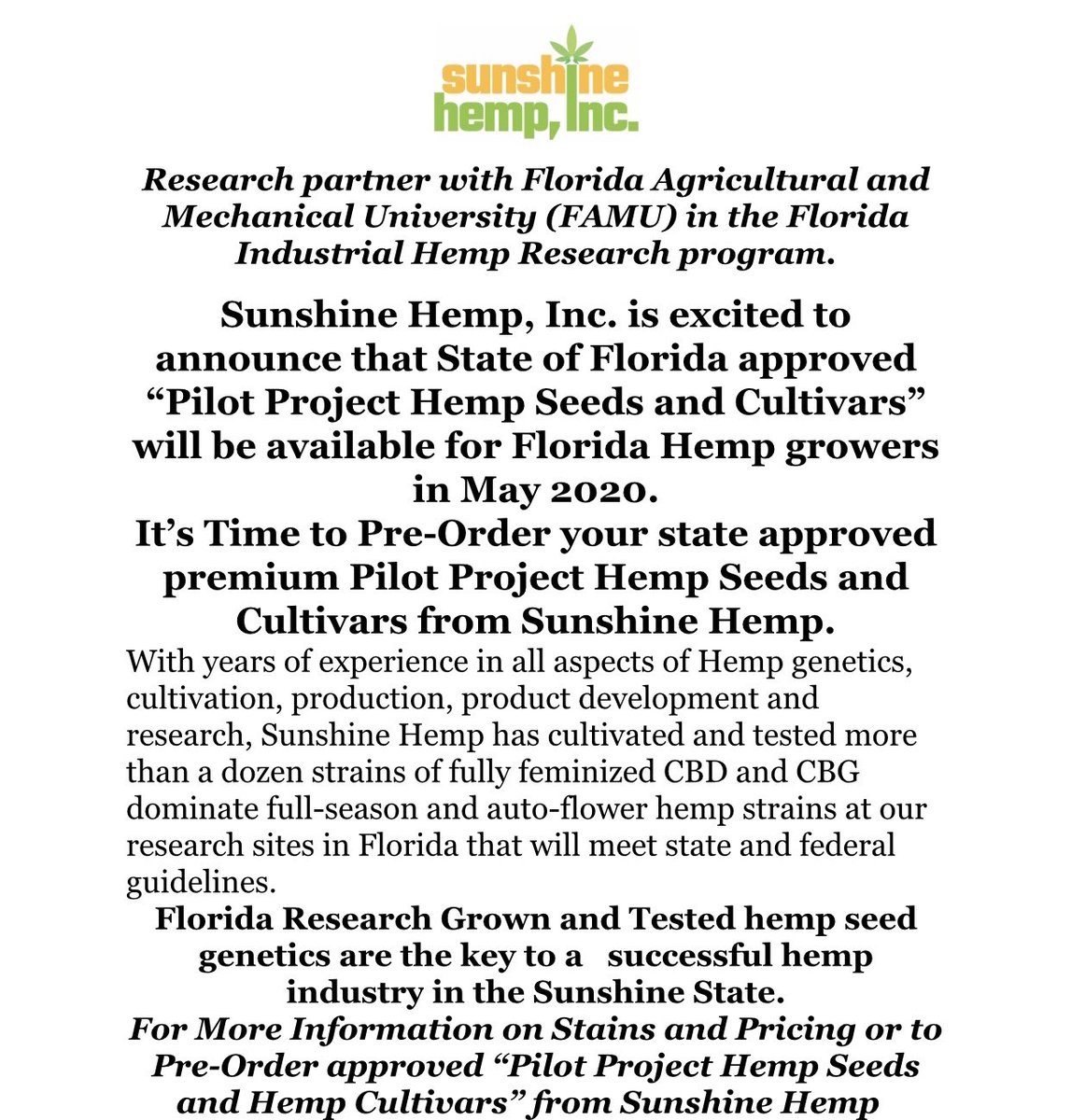 We are now taking pre-orders on seeds and cultivars. For more information, email Doug.Warren@sunshinehempfl.com