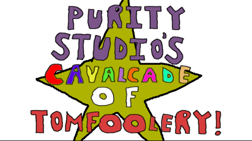 Purity Studio's Cavalcade of Tomfoolery #fnaf