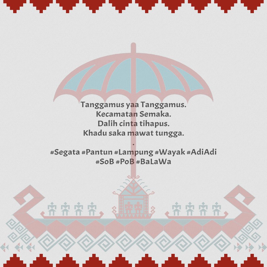 putrabalawa6992's tweet photo. Tabik Pun!!!
.
Tanggamus yaa Tanggamus.
Kecamatan Semaka.
Dalih cinta tihapus.
Khadu saka mawat tungga.
.
#Segata #Pantun #Lampung #Wayak #AdiAdi 
#SoB #PoB #BaLaWa https://t.co/SuqBgZ59Kw