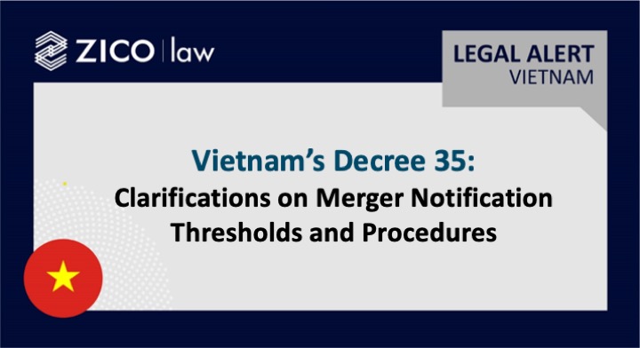The Vietnamese government has promulgated Decree 35 which will provide businesses with more certainty on applicable thresholds for mandatory merger filing and merger assessment procedures by the regulator.

Read our full alert here:
zicolaw.com/resources/aler…