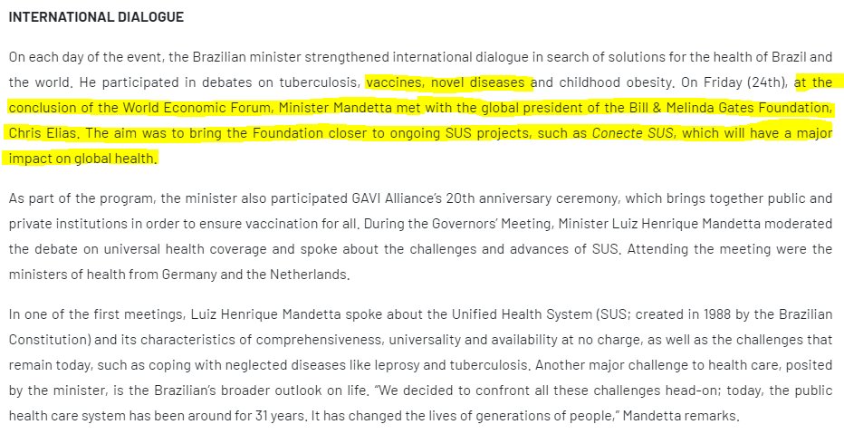 2/1620 de FEV: "Na conclusão do Fórum Econômico Mundial, Mandetta se reuniu com o presidente global da Fundação de Bill e Melinda Gates. O objetivo foi trazer a fundação para perto dos projetos do SUS, o que trará um grande impacto na saúde global." https://www.medicalfair-brasil.com.br/en/news/public-policy/brazil-presents-good-sus-practices-and-health-opportunities-in-davos