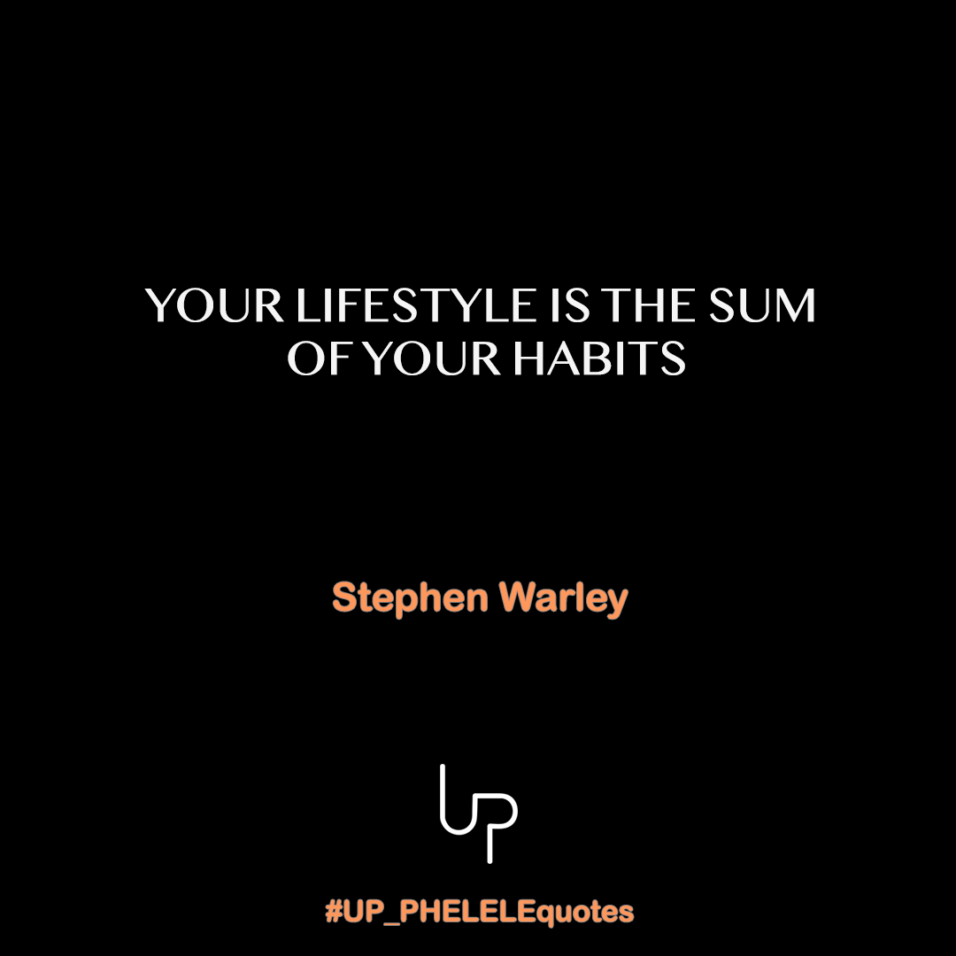 #Inspiration #InspirationalQuote #InspirationalQuotes #StephenWarley #StephenWarleyQuote #Lifestyle #Habits #YouAreYourHabits #YouCreateYourReality #UP_PHELELE #UP_PHELELEquotes #UP_Quotes #Quotes