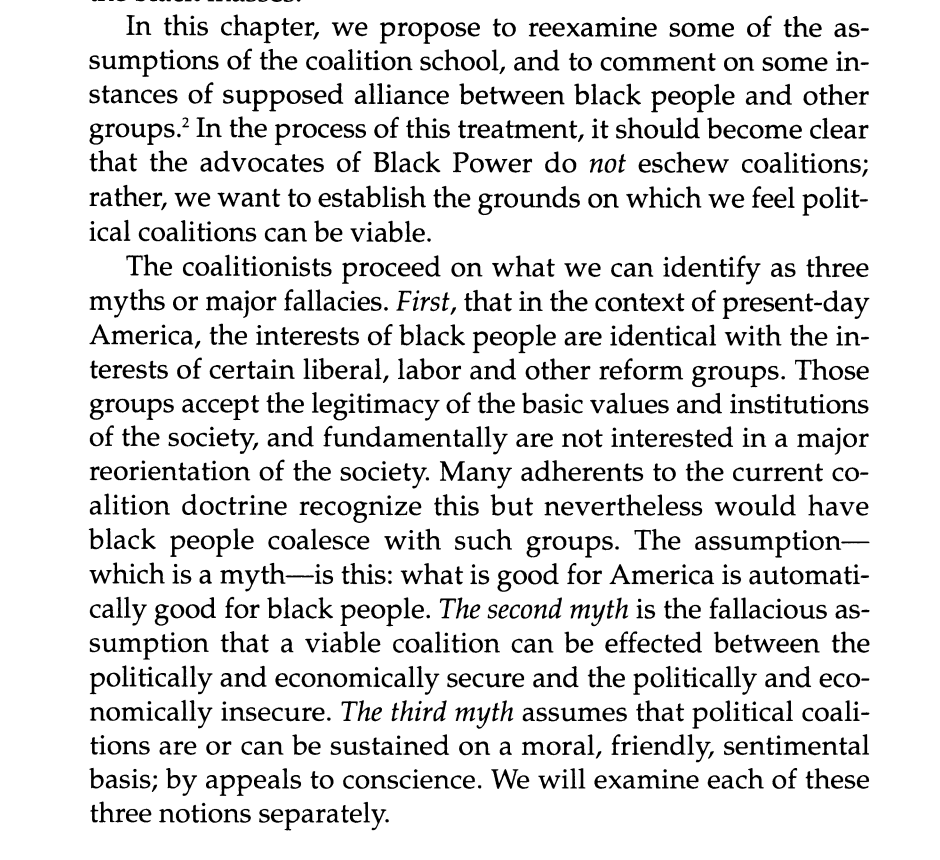 Ture and Hamilton discuss the conditions for a coalition:"The major mistake made by exponents of the coalition theory is that they advocate alliances with groups which have never had as their central goal the necessarily total revamping of the society"