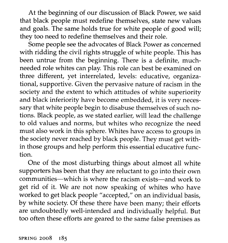 Here Ture and Hamilton explain how white people must be part of a movement but explains how the are not doing enough and that they should do more than piggy backing off the black liberation struggle and should create their own too