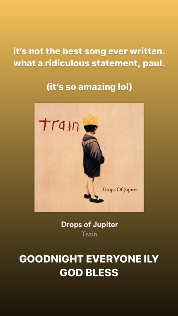Paul is hoing thru it because of Drops of Jupiter on his IG story! (4)
