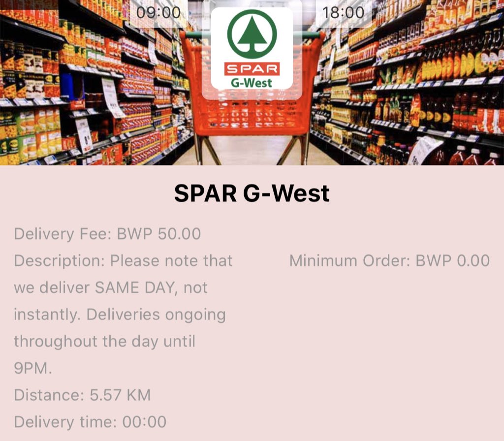 Spar Gwest through MyFoodness . Download myfoodness app n you can order some essentials and groceries from spar Gwest . They have a delivery fee of P50 for most places in Gaborone , don’t have a minimum order amount and only accept online payments through the apps payment system