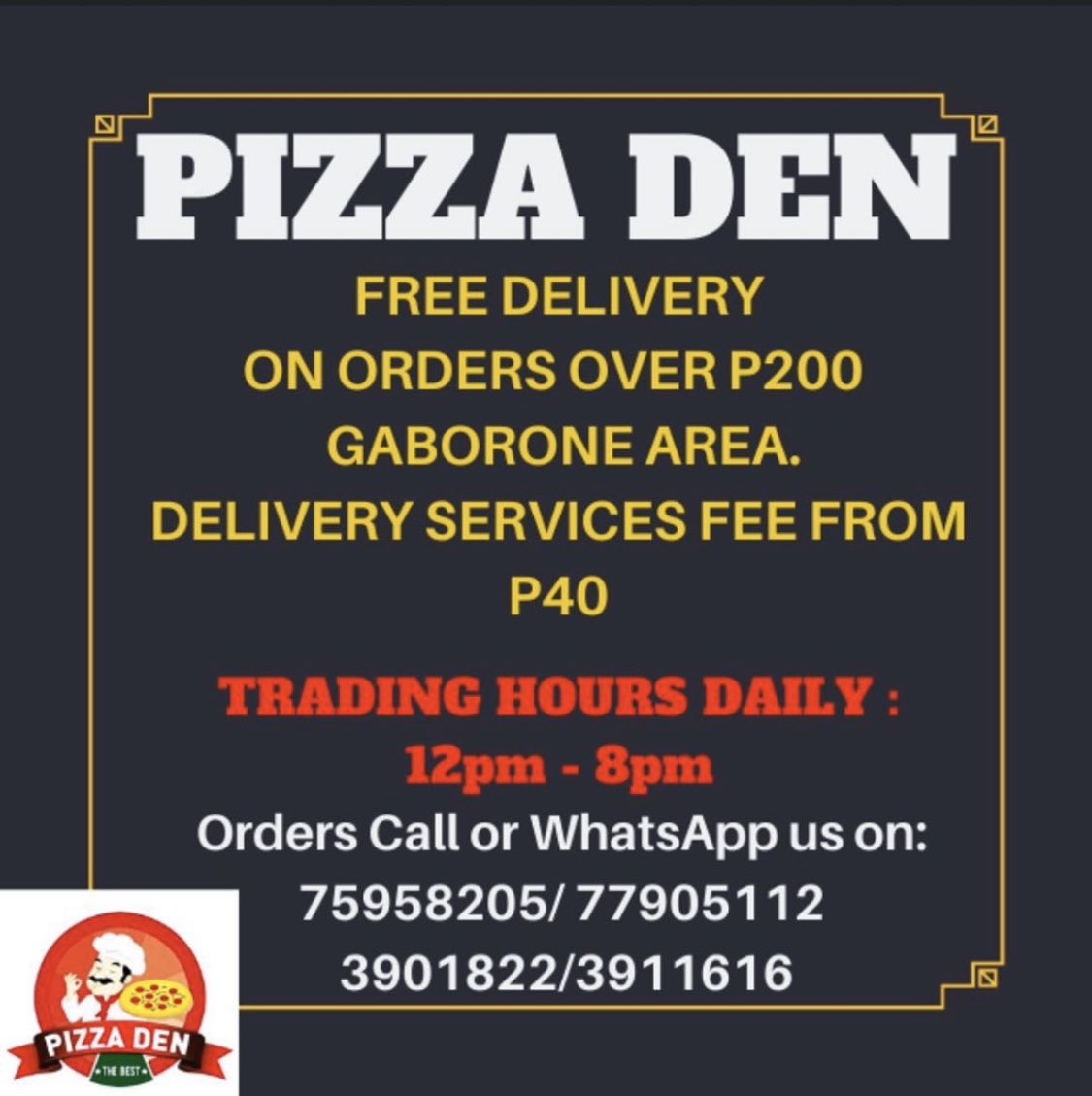 If you are feeling like pizza or Indian food , pizza den got you . Free delivery for orders over P200 and P40 delivery fee for orders Below . Orders can be placed using WhatsApp or calling. numbers 75958205 or 77905112