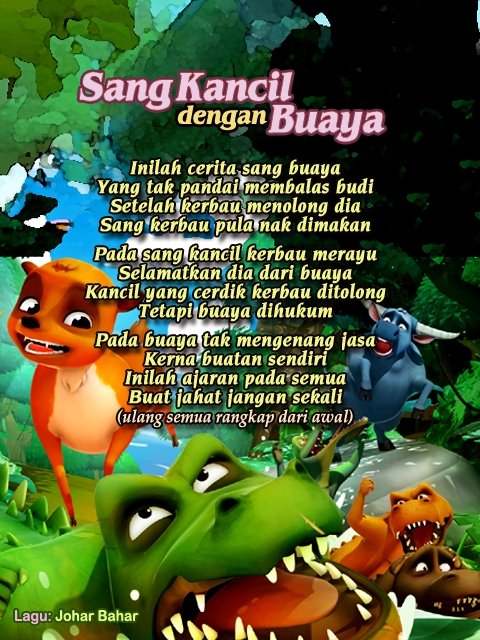 Hikayat Kancil, Kerbau dan Buaya, salah satu siri hikayat kanak-kanak popular misalnya mengisahkan tentang bagaimana Kancil menolong kerbau dari dimakan Buaya. Kerbau dah tolong Buaya yang terhempap balak, dah lepas, digigitnya balik kerbau tu. Nasib baik ada Kancil. 12/13