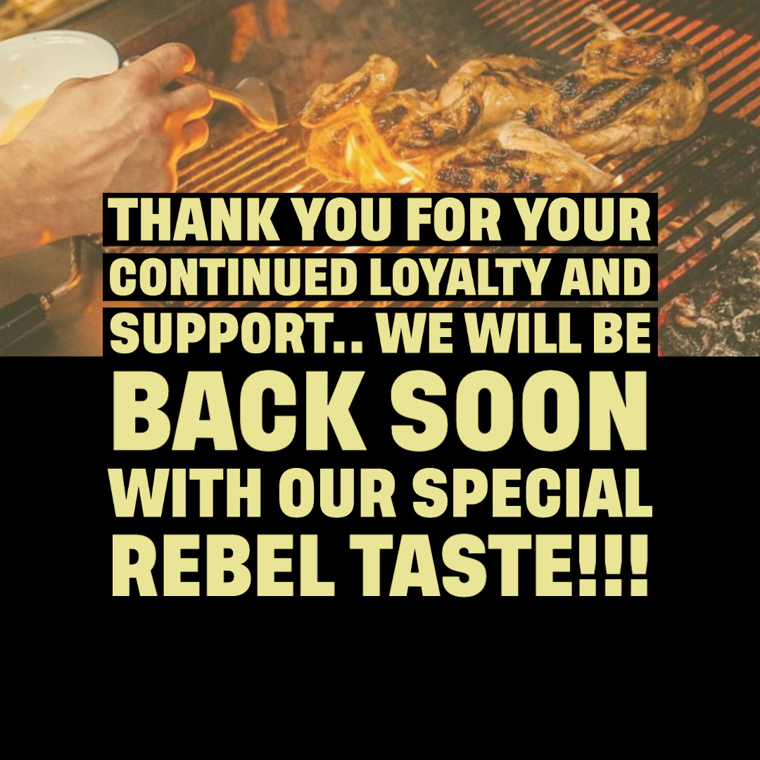 Thank you ! 
We appreciate all the messages and enquiries that are still coming through to us. 

We will be back soon - keep your eye on our socials for info, updates and of course, pictures of our amazing food! 
Stay Safe, Stay home and we will #StayRebel 🙏