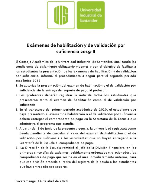 Exámenes de habilitación y de validación por
suficiencia 2019-II
El Consejo Académico de la Universidad Industrial de Santander, analizando las condiciones de aislamiento obligatorio vigentes y con el objetivo de facilitar a los estudiantes la presentación de los exámenes informa
