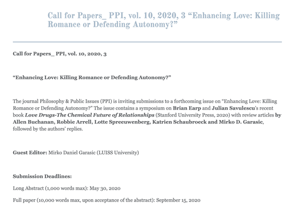 Finally for the more academic types among you,  @mdgarasichas put out a CALL 4 PAPERS for journal Philosophy & Public Issues, which is doing a special symposium on the book, w commentaries by Allen Buchanan & others & eventual reply by me&@juliansavulescu  http://fqp.luiss.it/2020/03/22/call-for-papers_-ppi-vol-10-2020-3-enhancing-love-killing-romance-or-defending-autonomy/