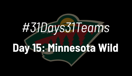  #31Days31Teams Day 15: The Minnesota Wild