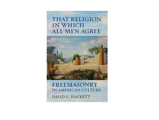 masonicstudiess's tweet photo. David G. Hackett - That Religion in Which All Men Agree: Freemasonry in American Culture (Dig. Ed) - Consult masonicstudiess@gmail.com or DM

This powerful study weaves the story of Freemasonry into the narrative of American religious history. https://t.co/5MZYEaCXoh