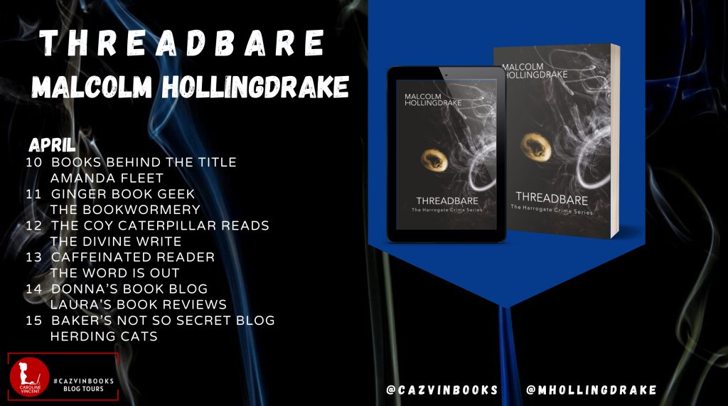 bakersNSSblog's tweet image. #Threadbare by Malcolm Hollingdrake #BlogTour @MHollingdrake @CazVinBooks bakersnotsosecret.blog/2020/04/15/thr…