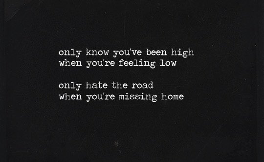 Only Hate The Road When Youre Missing Home