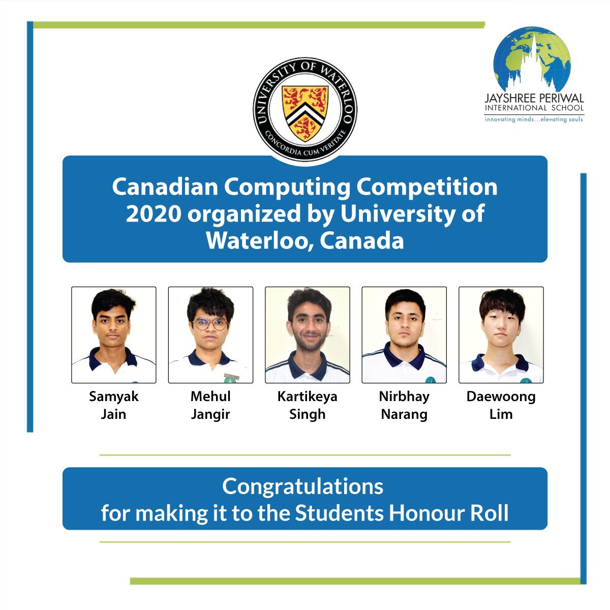 Computing has reached another level at JPIS. In the prestigious Canadian Computing Competition 2020 organized by University of Waterloo, Canada, the names of the following JPites are on the Students Honour Roll on their official website.
