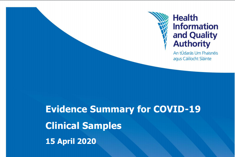 The evidence summary details what clinical samples and collection sites are suitable for SARS-CoV-2 testing in individuals who have COVID-19 https://www.hiqa.ie/reports-and-publications/health-technology-assessment/evidence-summary-covid-19-clinical-samples2/6