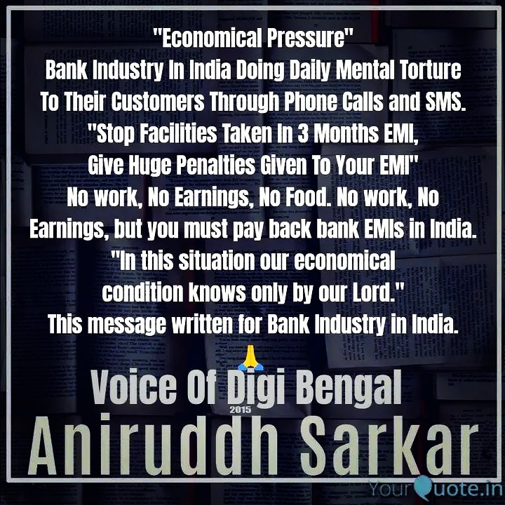 aniruddhsarkar9's tweet image. "Economical Pressure To Every Customers In Lockdown Session."- "Stop Facilities Taken In 3 Months EMI, Give Huge Penalties Given To Your EMI." - "Is it true In this situation that our economical condition knows only by our Lord?" 🙏 #LockdownExtended #EMIMoratorium