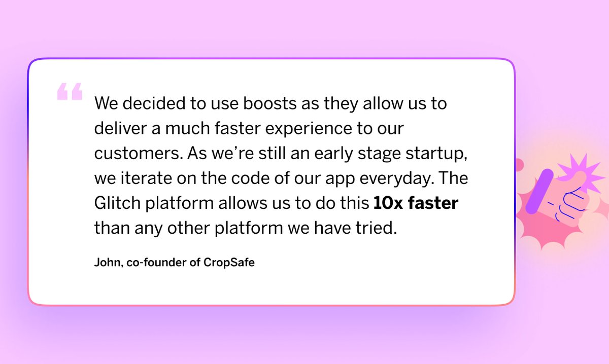 The  @Crop_Safe team hosts part of their core product on Glitch so that they’re able to prototype and instantly deploy. With the boost, they can deliver an even faster experience to their customers. https://glitch.com/pricing&q...