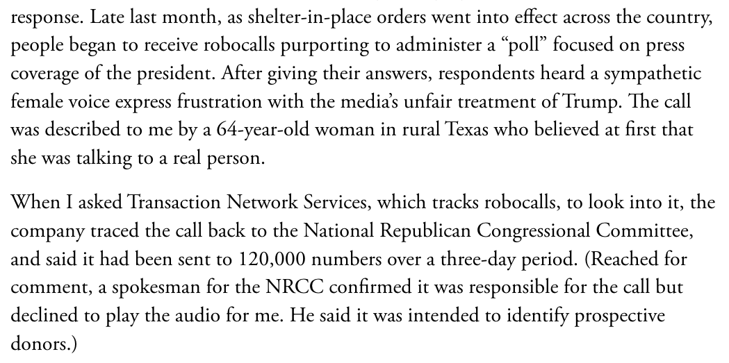 Late last month, as shelter-in-place orders went into effect, people across the country started receiving robocalls attacking the media's coverage of Trump. I looked into it after a woman in Texas described it for me. Turns out they were from the NRCC:  https://www.theatlantic.com/politics/archive/2020/04/trump-coronavirus-message/610009/