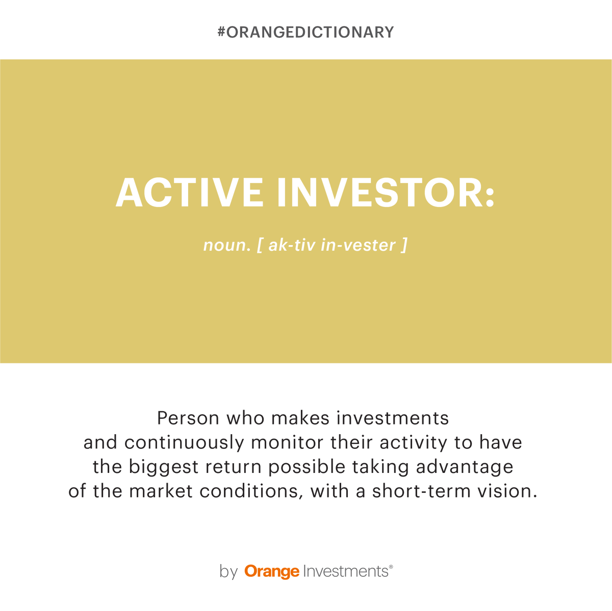 OrangeInv's tweet photo. Today's word in our #OrangeDictionary section is: Active Investor.
Check it out! https://t.co/udpUeNl94s