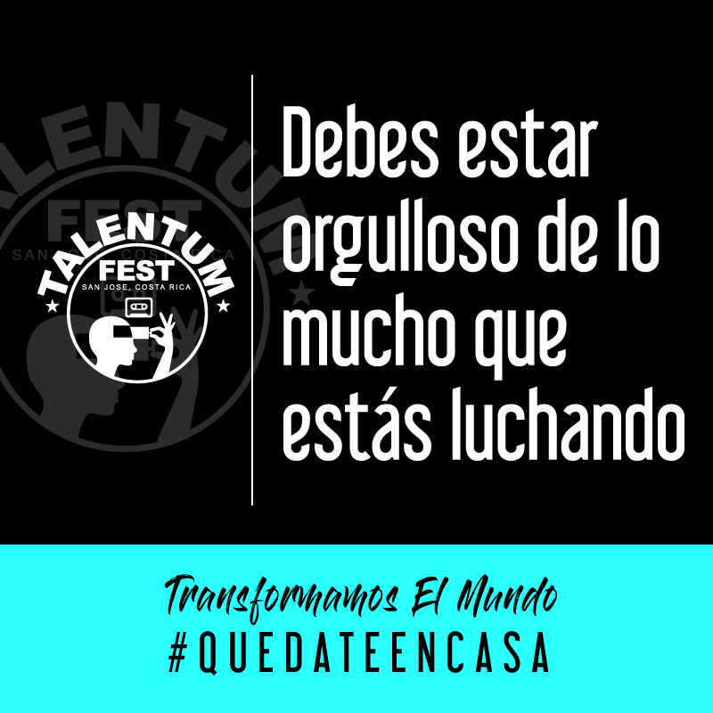TALENTUMFEST's tweet photo. Sigue luchando! #QuedateEnCasa https://t.co/sfuSi73KUA