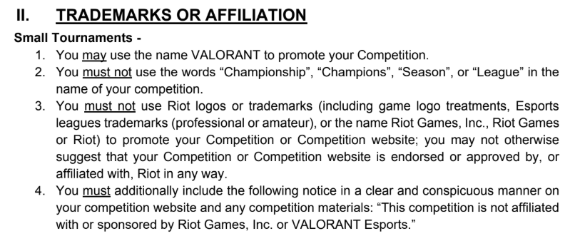 There was already discussion around this with ppl saying "You can't say RIOT or VALORANT?!" - the intention here is to not mislead people into thinking your tourney is any more official than it is, or affiliated. Don't be sneaky, be transparent (3/?)