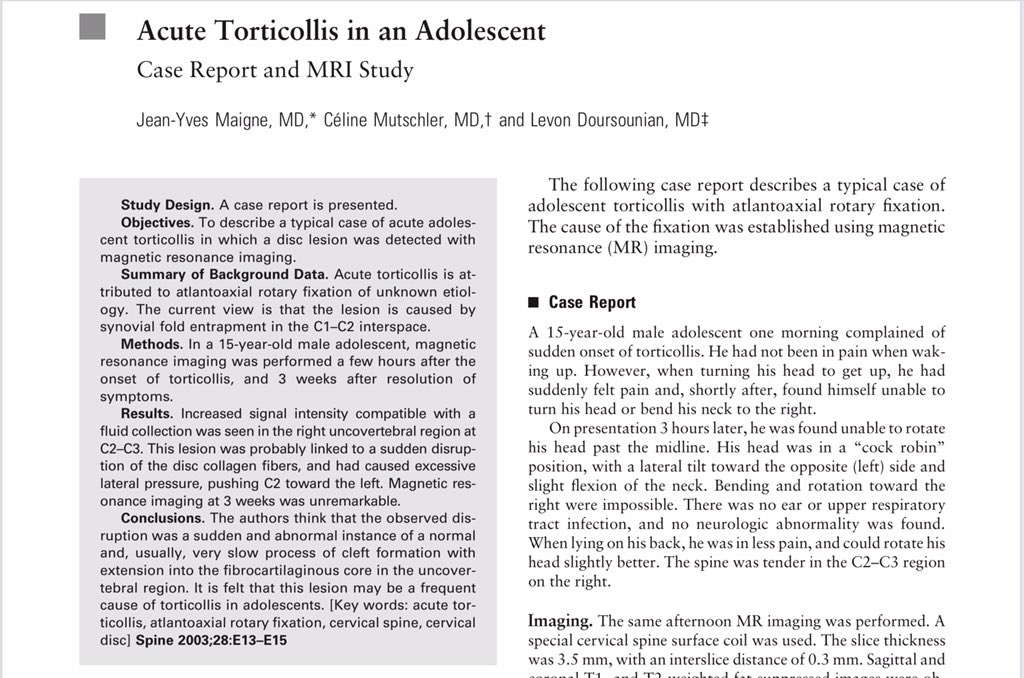 Hypotheses for juvenile torticollis are sternomastod spasm, facet joint locking , subluxing AA joint and discogenic issues. I will suggest it is mst common to have discogenic torticollis in adolescents due to formation of the uncovertebral joint clefts