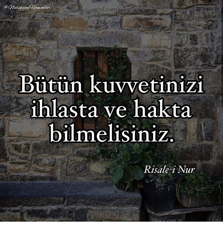 eksennur's tweet photo. Bütün kuvvetiniz ihlasta be hakta bilmelisiniz.
#risaleinur #AlaattinCakıcı #vaka65111 #ALLAHBELANIZIVERSIN https://t.co/FqDUpXpRxV