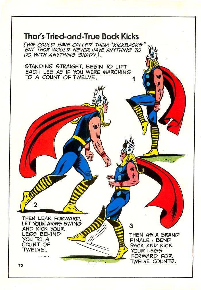 Thor’s is basically him working on his grip hand for when he grabs thine hammer. *ahem*. Also “back kicks”?