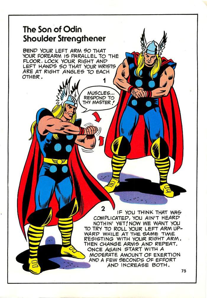 Thor’s is basically him working on his grip hand for when he grabs thine hammer. *ahem*. Also “back kicks”?