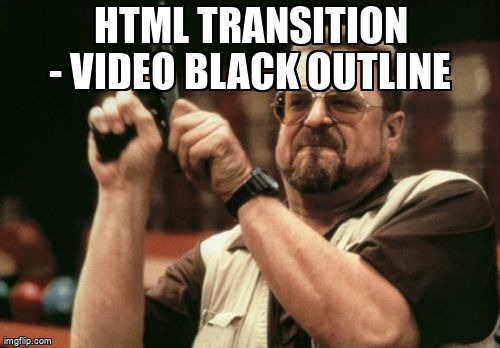 overflow_meme's tweet image. Html Transition - Video Black outline stackoverflow.com/questions/6123… #css #pagetransition #video #html