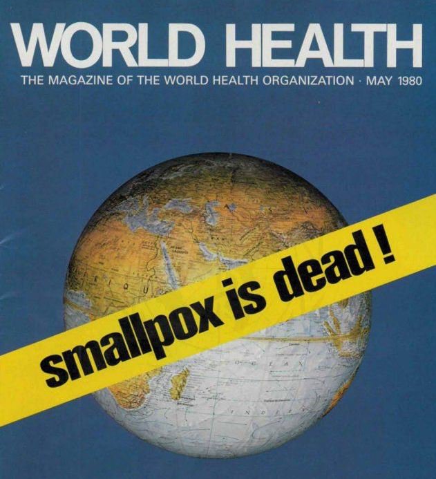 (3/11) On 8 May 1980, the World Health Organization (WHO) announced the eradication of smallpox. This was an unprecedented event in history, signaling the first and only annihilation of a human disease.
