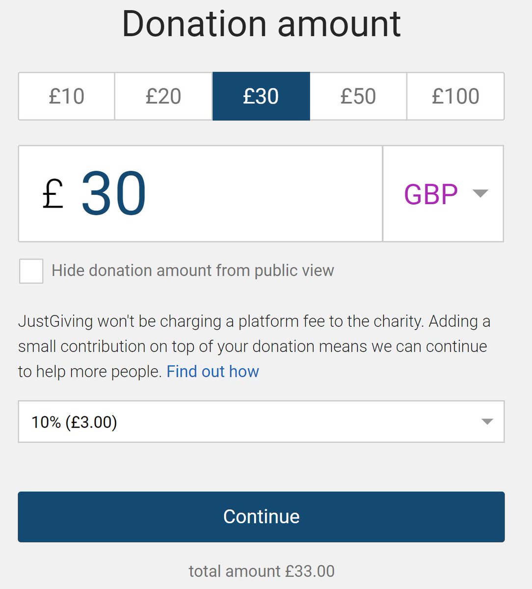 Here's the default donation amount, if you click through to donate. A couple of things to note there:- The donation amounts are set as buttons.- The 'optional contribution' to JustGiving is a dropdown, rather than buttons.- The 'optional contribution' is set to 10% by default.
