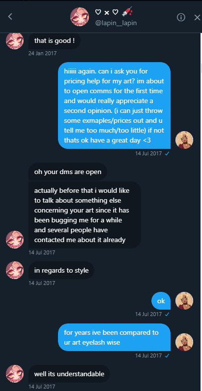 i was getting ready to open comms for the first time so i was DMing artists for pricing help, & agent-lapin was one of those artists. i had talked to her only once previously.i was rather...unimpressed because i had JUST had a totally different artist accuse me of style theft