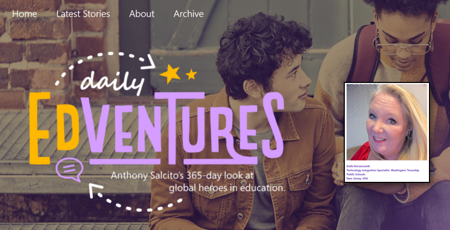 kerszi's tweet photo. I am honored to have been featured in @AnthonySalcito's #DailyEdVentures blog- sharing about my passion for #EdTech Integration! "This is what I was meant to do– create, teach, make learning fun, and share tools that support good teaching!"  https://t.co/9XKZelYXoU #MicrosoftEdu https://t.co/SbANDxSXkX