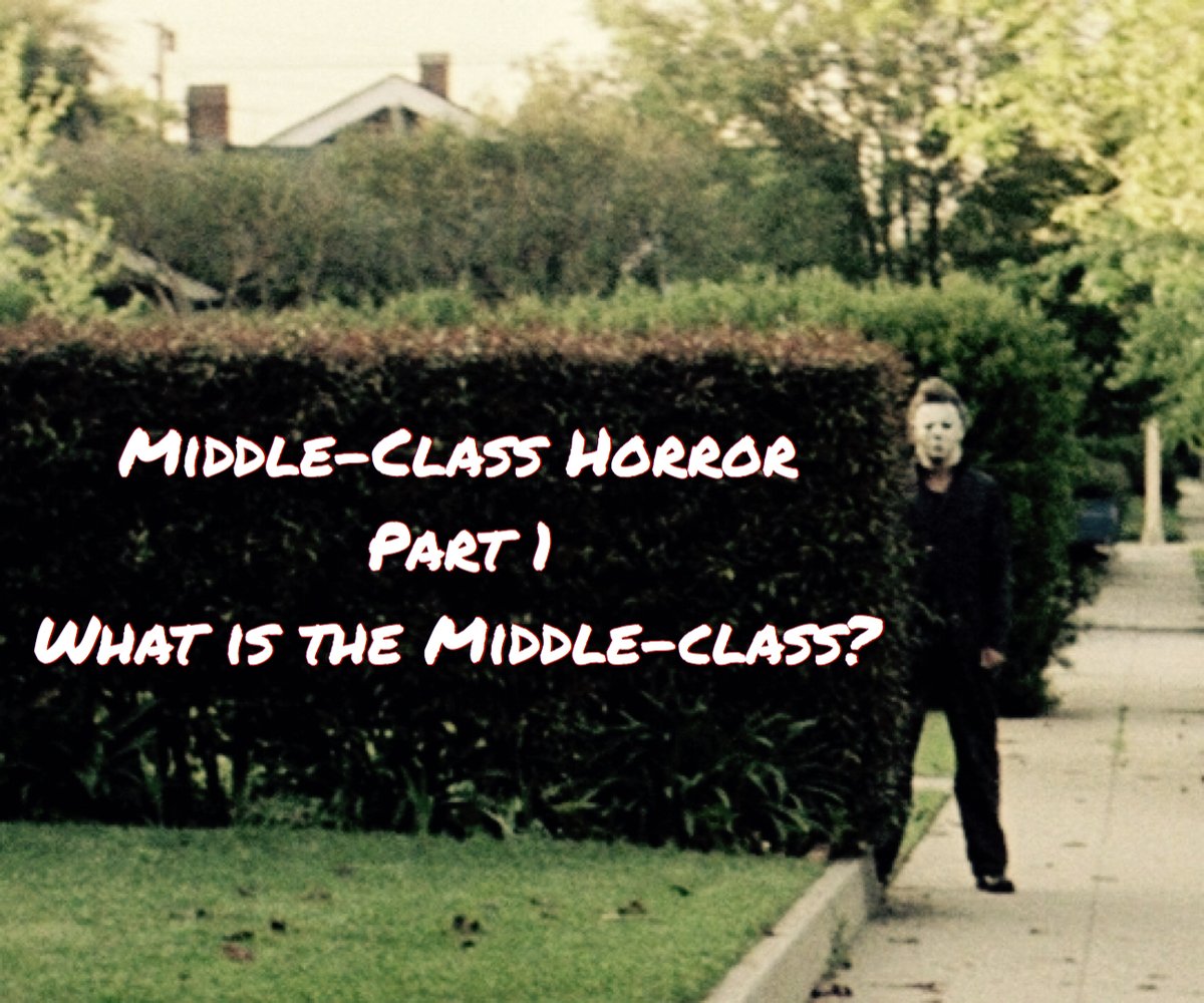 Middle-Class Horror: Part 1What is the Middle-Class?This is a series of threads sponsored by my generous Patreon patron,  @nicaborders. I’m going to discuss how Horror provides insight into Middle-Class fears and their roots in bigotry.