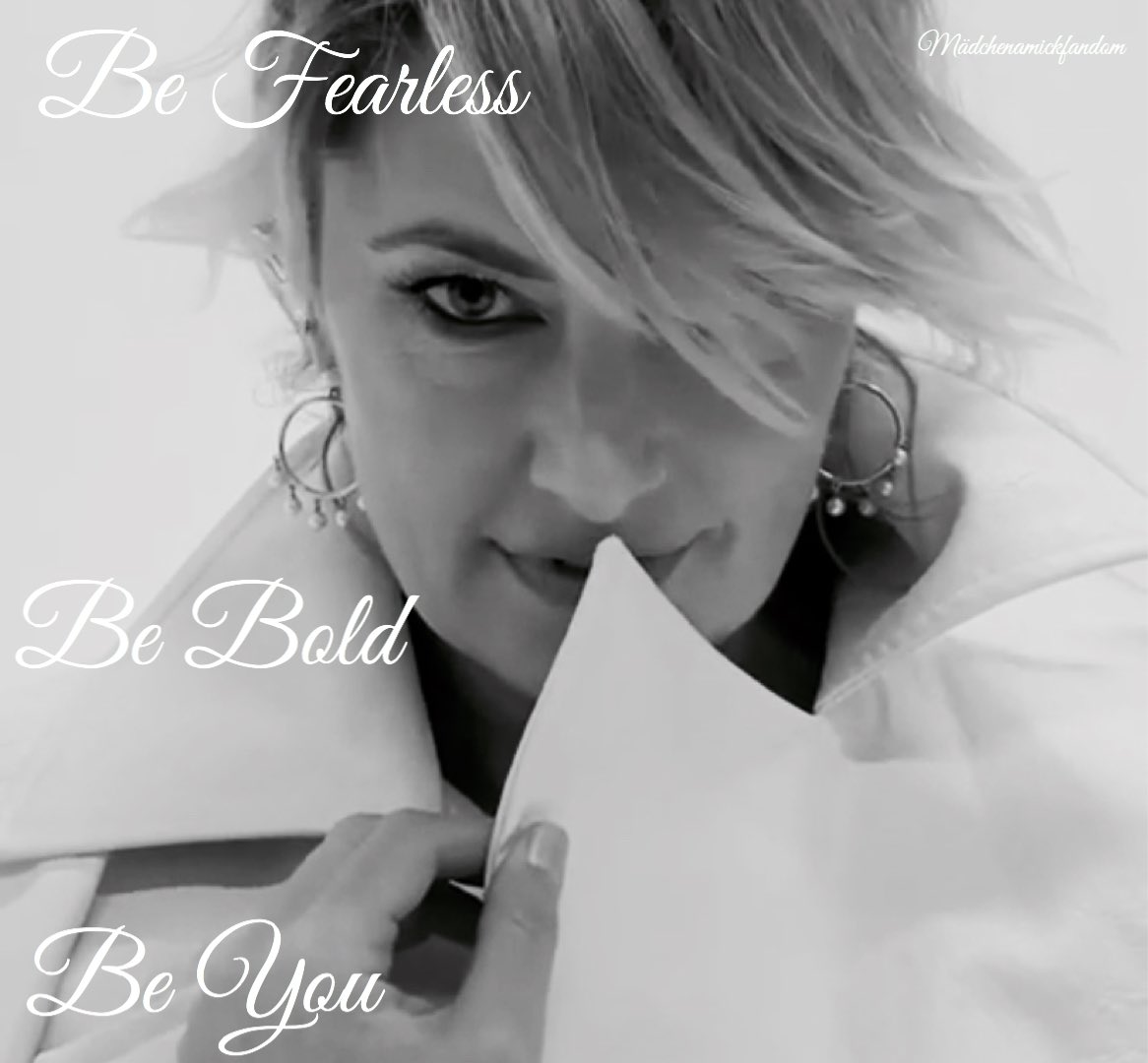 Be Bold• Be Fearless • Be You Theme fan edits.  #madchenamick  #fanedits  @madchenamick