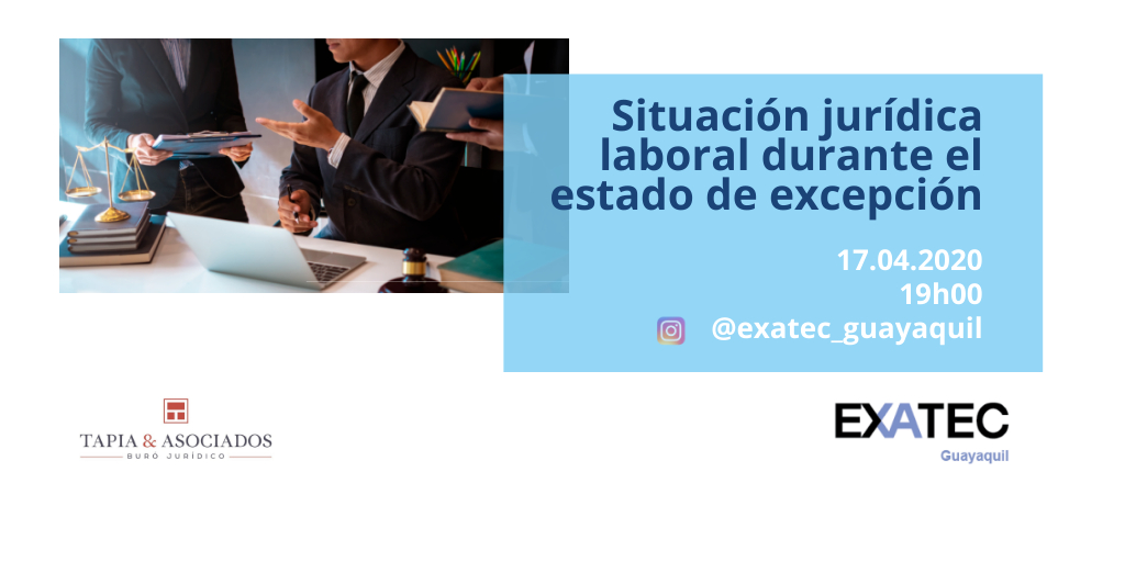 ExatecG's tweet photo. Participa de este evento en Live IG para conocer y hacer consultas respecto a la situación laboral en Ecuador durante el estado de excepción, con un abogado experto en el área. Búscanos en IG como @exatec_guayaquil https://t.co/xQpeRMFWN3