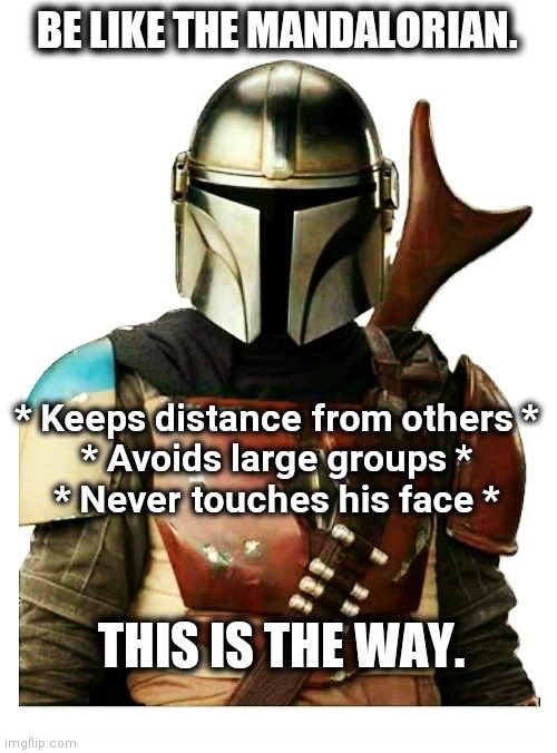CoutoChristian's tweet photo. In COVID-19 times, be like the mandalorian. Never take off your mask in public. #thisistheway #ihavespoken https://t.co/mPlrhlroUw