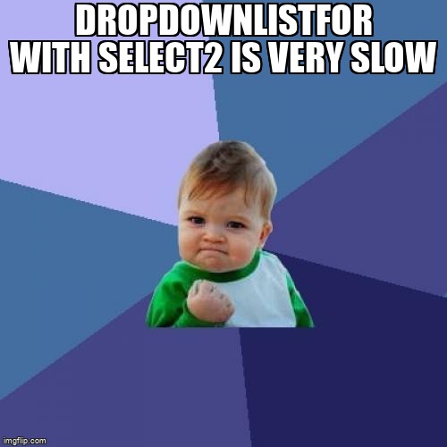 overflow_meme's tweet image. DropDownListFor with select2 is very slow stackoverflow.com/questions/6124… #dropdownmenu #dropdown #jqueryselect2 #htmlhelper #c#