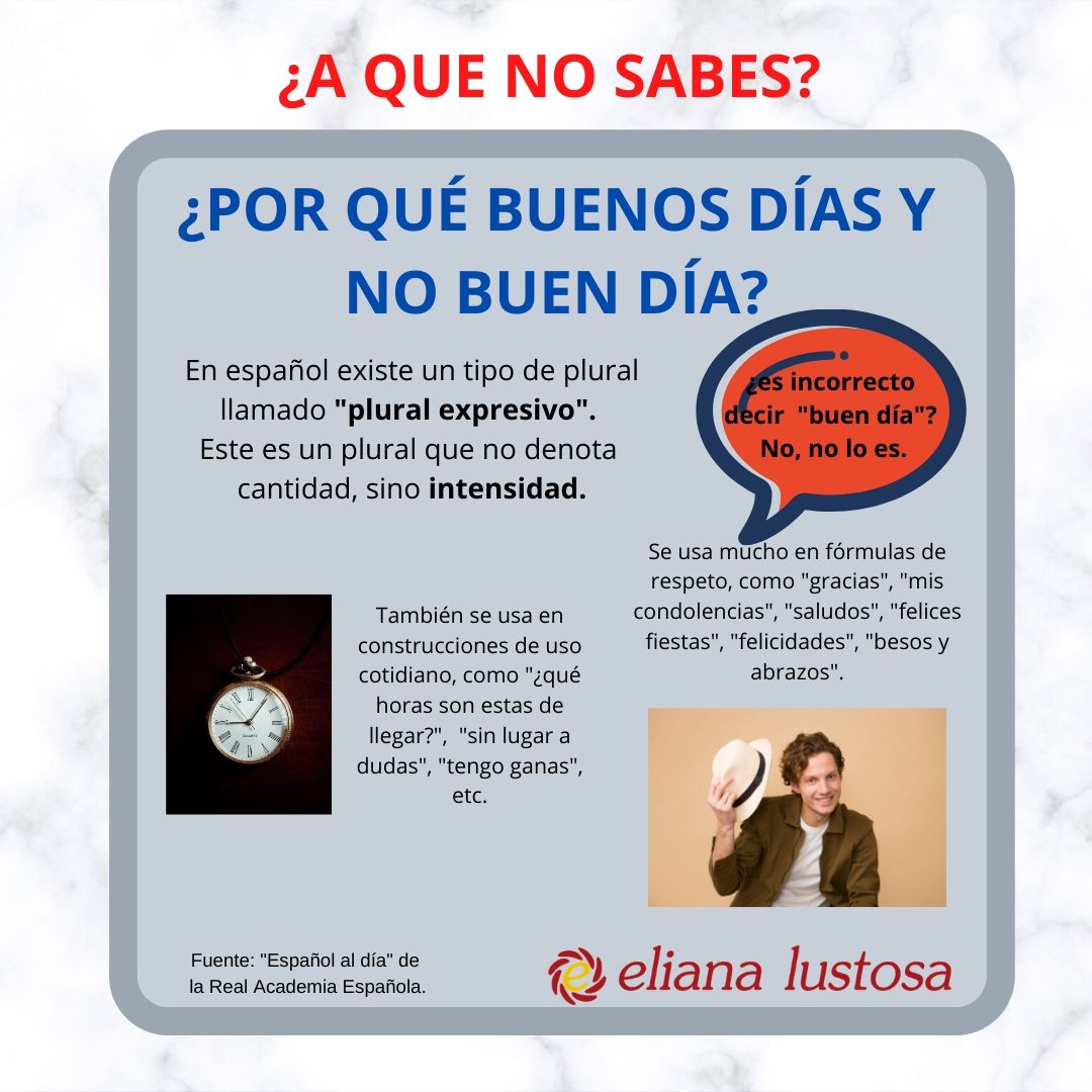 Una pregunta muy común: ¿Por qué se dice buenos días en plural? En español  existe un plural expresivo que denota intensidad. #buenosdías  #aprendeespañol #elianalustosa #saludos #curiosidades #dudasespañol, image size:1080x1080