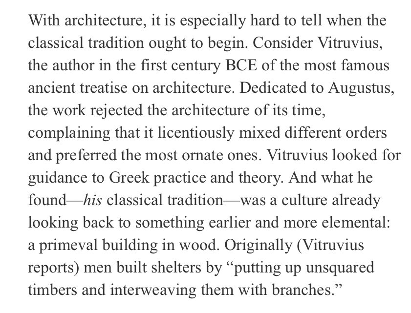 Vitruvius, writing in the first century BC, rejected the architecture of the day, preferring earlier primeval styles.