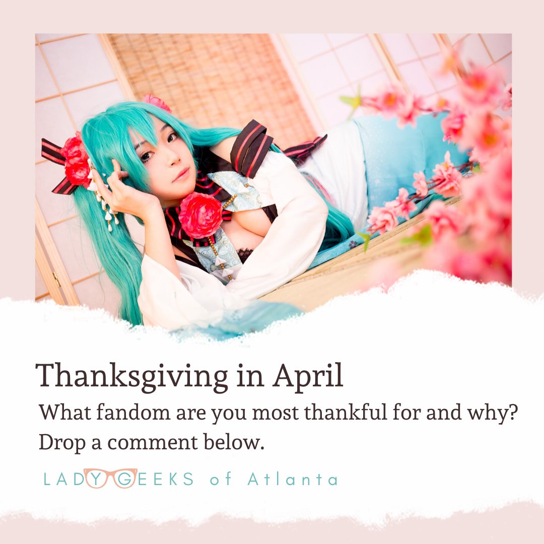 LadyGeeksATL's tweet photo. Next up on #ThanksgivingInApril ...fandoms! You can answer more than once. #ldygksatl #ladygeeksatlanta #gratitude #thankful #givingthanks https://t.co/QKr13Z9nye
