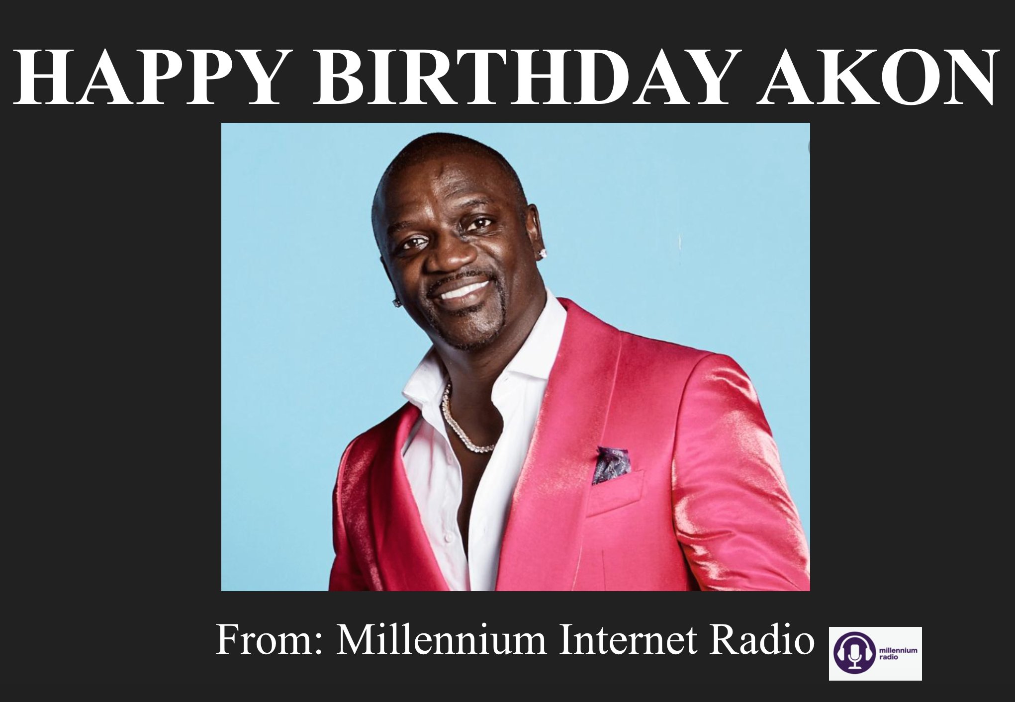 Happy Birthday rapper, songwriter, record producer, entrepreneur, and philanthropist Akon 