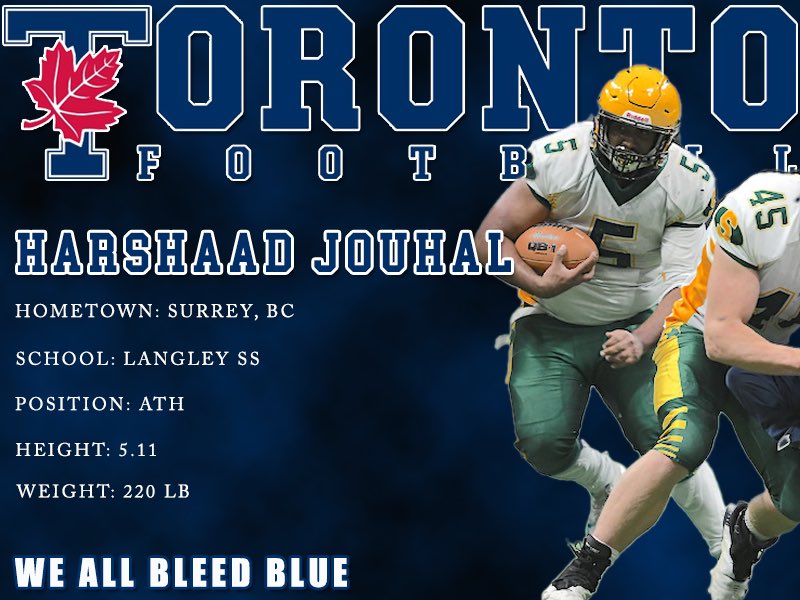 Today we would like to announce the addition of another gifted young man ⁦<a href="/HJouhal/">Harshaad Jouhal</a>⁩ ! Harshaad is a bruising 5’11 220lb ATH from the ⁦@LangleySaintsFB⁩ program !! #BLEEDBLUE #WeAreTO #BCBlues #Langleyblues ⁦<a href="/Varsity_Blues/">U of T Varsity Blues</a>⁩