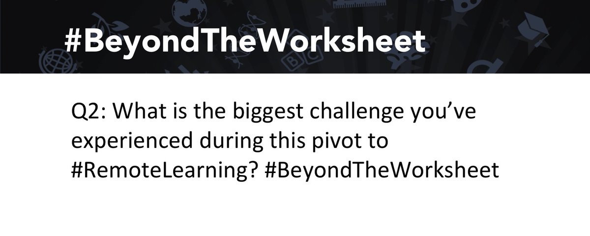 iskme's tweet image. Q2: What is the biggest challenge you’ve experienced during this pivot to #RemoteLearning? #BeyondTheWorksheet